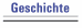 Geschichte