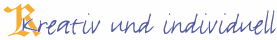 Kreativ und individuell