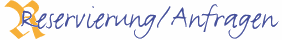 Reservierung / Anfrage